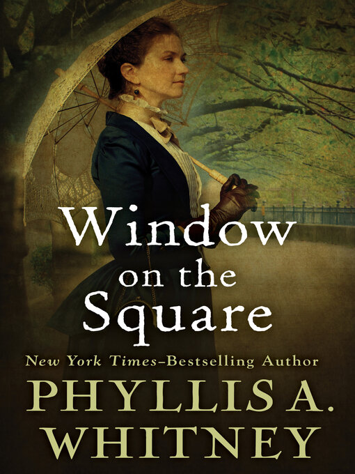 Title details for Window on the Square by Phyllis A. Whitney - Available